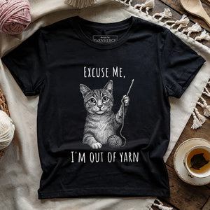 I'm out of yarn T-shirt