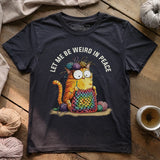 Be Weird In Peace T-shirt