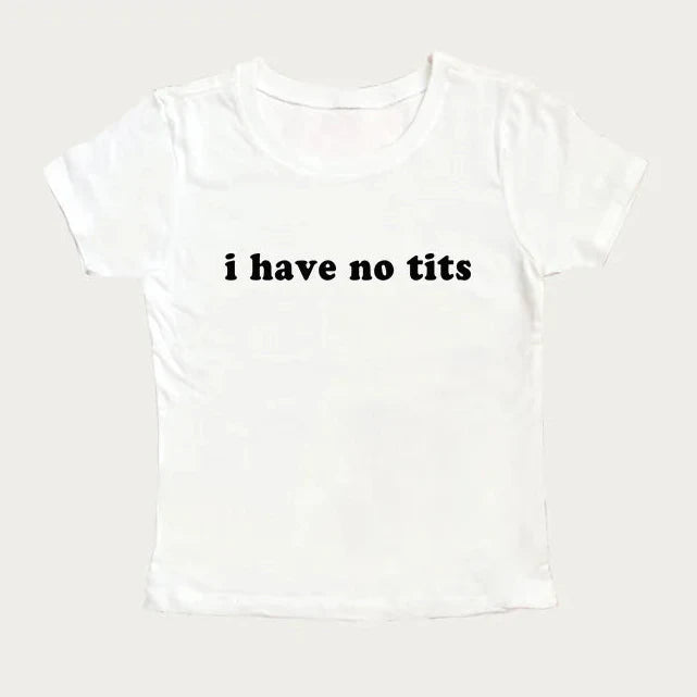 I Have No Tits Tee