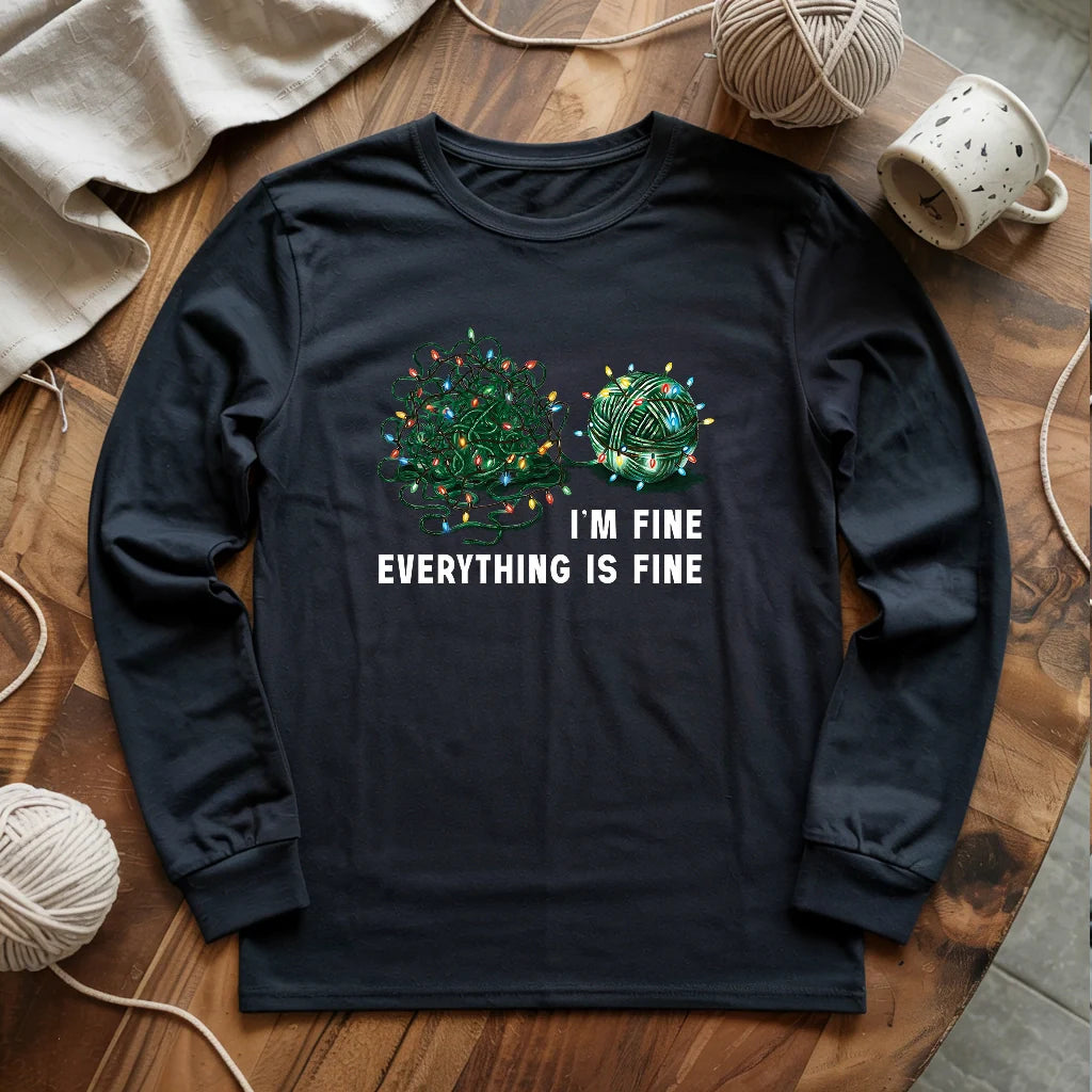 I'm Fine. Everything is Fine Long Sleeve T-shirt