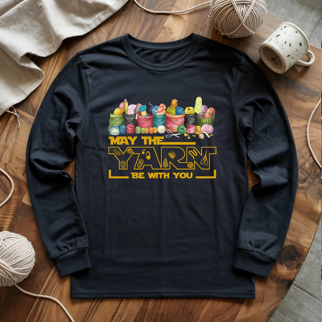 May The Yarn Be With You Long Sleeve T-shirt