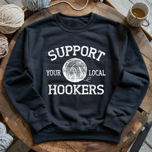 Support Local Hookers Sweatshirt