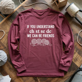 If You Understand Long Sleeve T-shirt