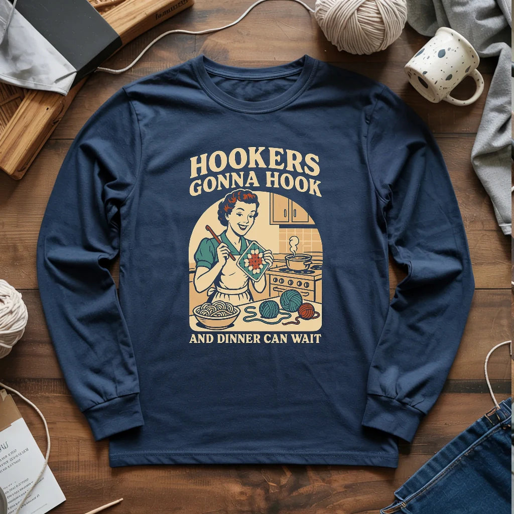 Hookers Gonna Hook Long Sleeve T-shirt