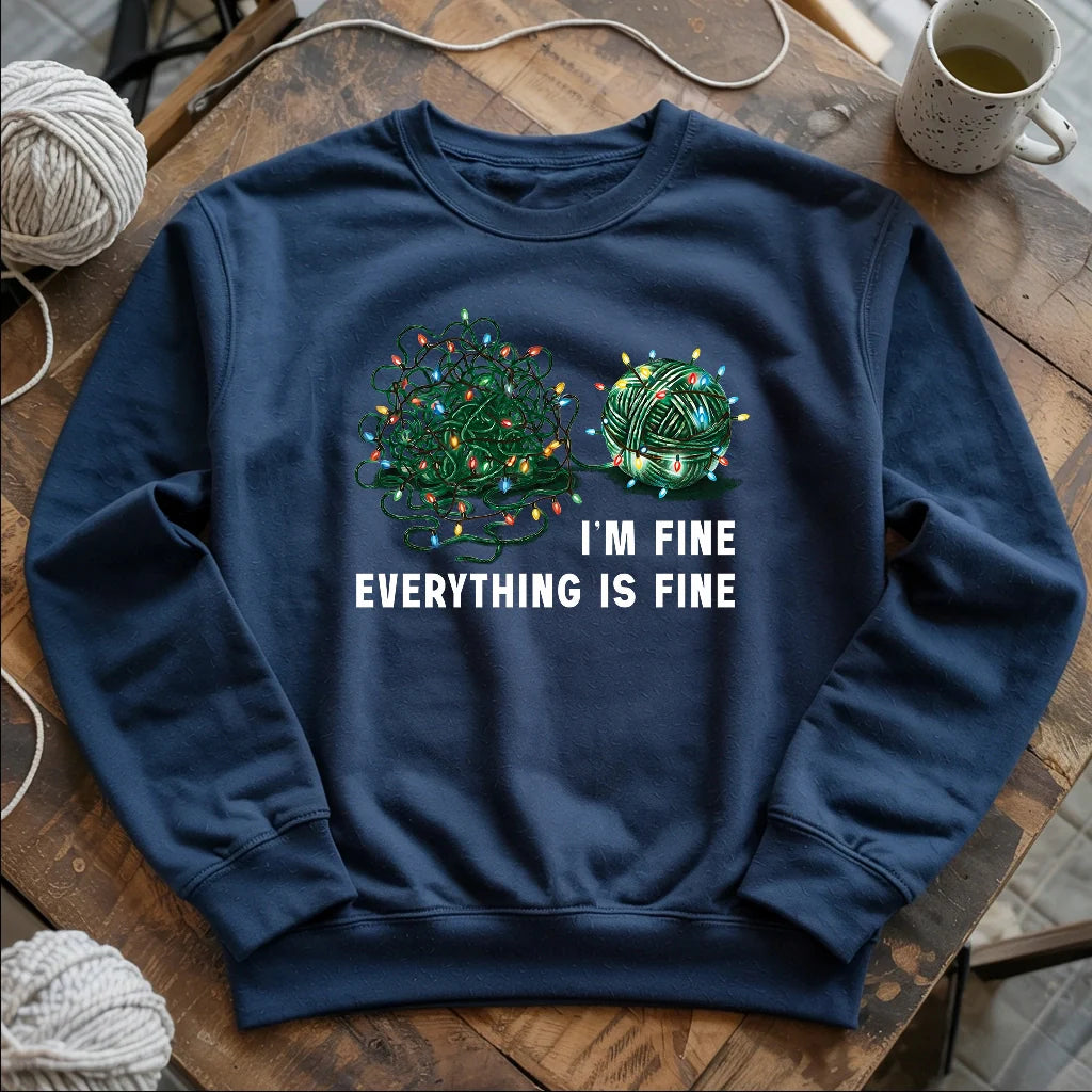 I'm Fine. Everything is Fine Sweatshirt