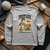 Hookers Gonna Hook Long Sleeve T-shirt