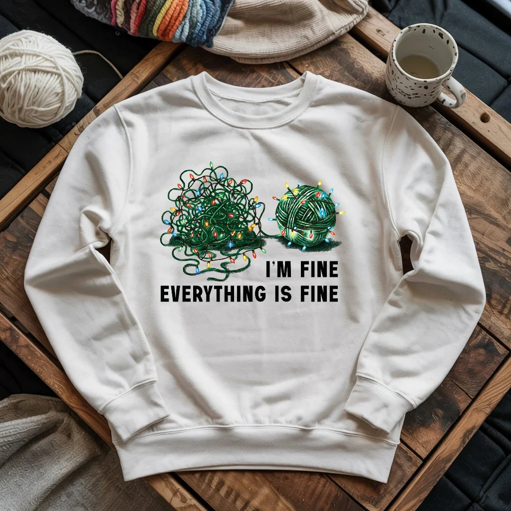 I'm Fine. Everything is Fine Sweatshirt